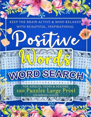 Beautiful, Inspirational & Positive Words | Word Search for Adults, Teens & Seniors: 100 Puzzles LARGE PRINT | Word Search Puzzle Book to Keep the ... Inspirational, Uplifting & Positive Words by Dreambrain Uchqun