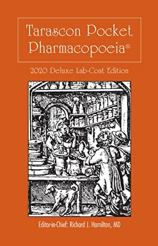 Tarascon Pocket Pharmacopoeia 2020 Deluxe Lab-Coat Edition by MD FAAEM FACMT FACEP Editor in Chief Richard J. Hamilton