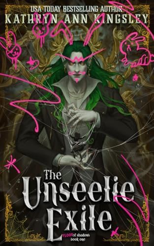 The Unseelie Exile: Arachnophobia Edition (Floof of Shadows) by Kathryn Ann Kingsley