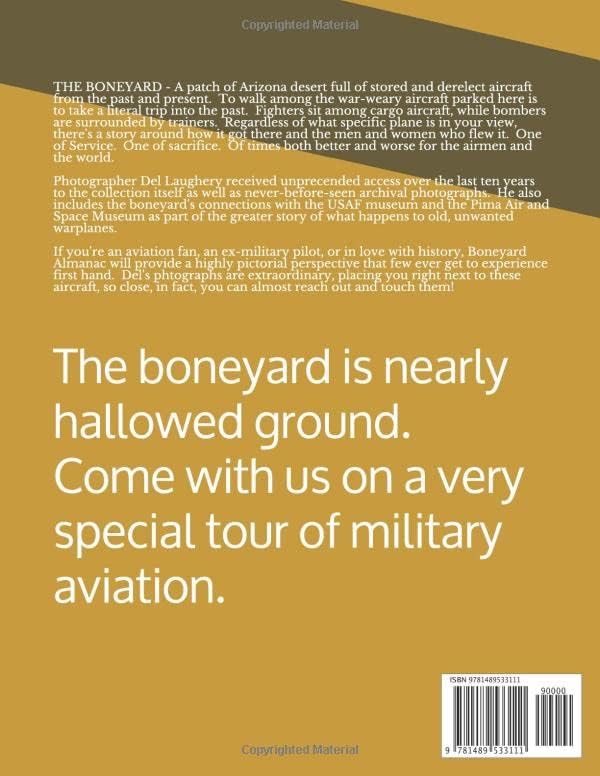 Boneyard Almanac: The History and Current State of America's Largest Aircraft Collection by Del Laughery