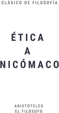 Ética a Nicómaco: 10 libros de Ética (Spanish Edition) by Aristóteles El filósofo Ἀριστοτέλης
