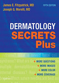 Dermatology Secrets Plus E-Book by James E. Fitzpatrick MD