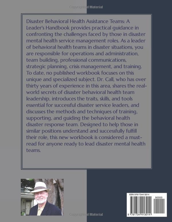 Disaster Behavioral Health Assistance Teams: A Leader's Handbook by Dr. John Call