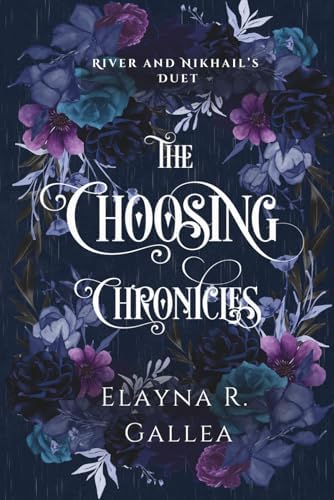 The Choosing Chronicles: River and Nikhail's Duet by Elayna R. Gallea