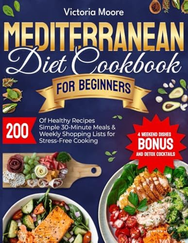 Mediterranean Diet Cookbook for Beginners by Victoria Moore