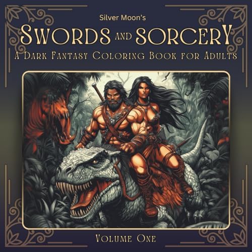 Silver Moon's Swords and Sorcery: A Dark Fantasy Coloring Book for Adults (Silver Moon's Coloring Books) by Silver Moon