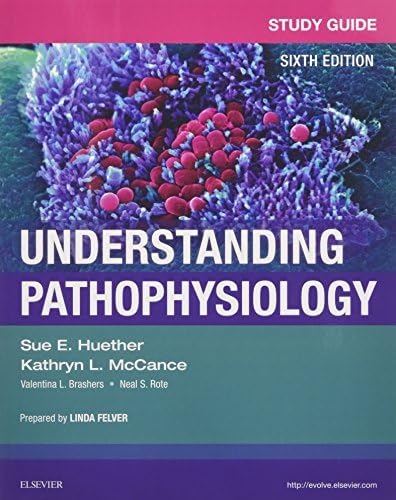 Study Guide for Understanding Pathophysiology by Sue E. Huether MS PhD