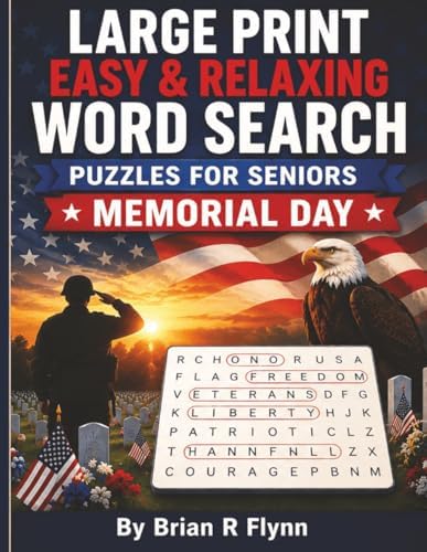 LARGE PRINT EASY & RELAXING WORD SEARCH PUZZLES FOR SENIORS: MEMORIAL DAY: 2,000 COGNITIVE SEARCH WORDS FOR FOCUS , RELAXATION & MENTAL STIMULATION by Brian R Flynn