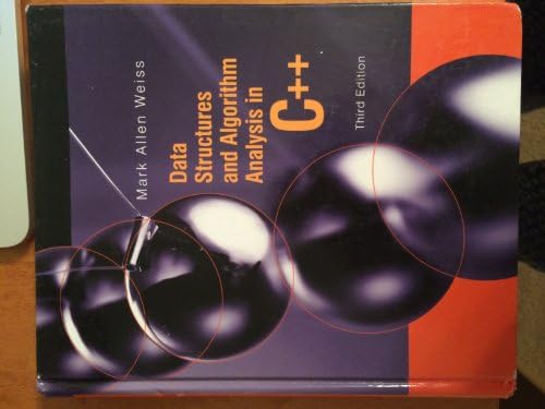 Data Structures And Algorithm Analysis in C++ by Mark Allen Weiss