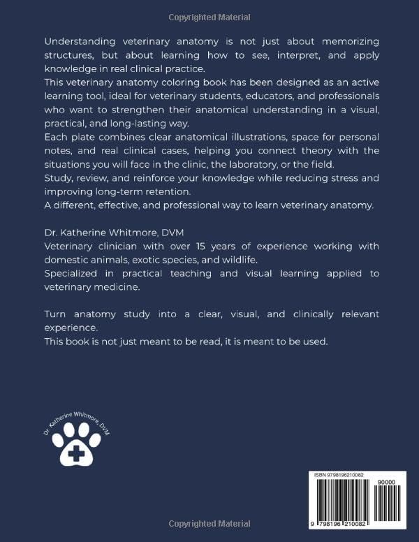 Veterinary Anatomy Coloring Book: A Practical Animal Anatomy Study Guide for Vet Students, Veterinary Technicians and Professionals with General Anatomy Final Exam by Dr. Katherine Whitmore, DVM