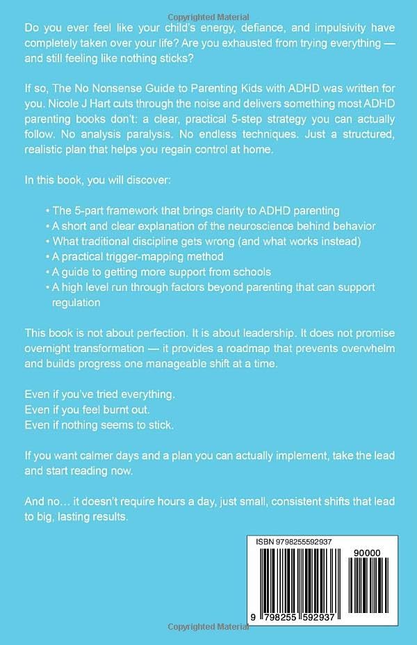 The No Nonsense Guide to Parenting Kids with ADHD: 5-Step Strategy to Calm the Chaos and Avoid Burnout by Nicole J Hart