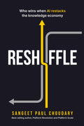 Reshuffle: Who wins when AI restacks the knowledge economy by Sangeet Paul Choudary