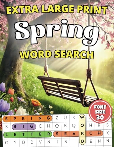 Extra Large Print Spring Word Search: Jumbo Word Search For Seniors, Adults And Teens | 50 Spring Themed Puzzles With Very Big Letters (30 Font Size) ... – Big Print, Big Fun with Interesting Facts) by Happytude Press