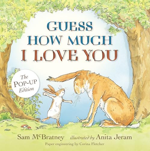 Guess How Much I Love You: Pop-Up: (An Interative 3D Pop-Up & Pull-Tab Edition of the Classic Baby Book About Loving Right Up to the Moon and Back) by Sam McBratney