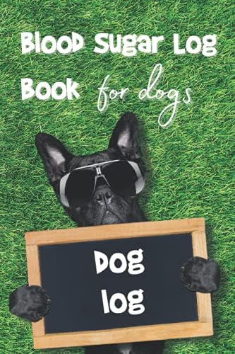Blood Sugar Log Book for Dogs, The Dog Log: A Dog Diabetes Record Book (Complete Diabetic Log Books) by The Everything Books