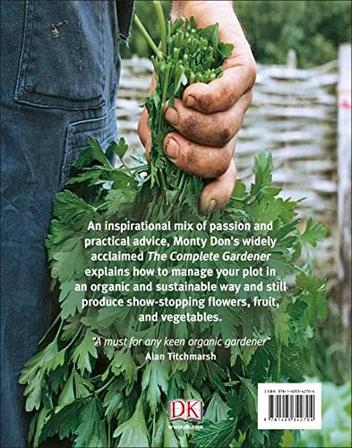 The Complete Gardener: A Practical, Imaginative Guide to Every Aspect of Gardening by Monty Don