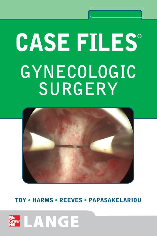 Case Files Gynecologic Surgery (LANGE Case Files) by Eugene C. Toy