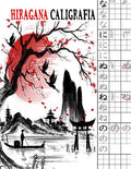Hiragana Caligrafia: Cuaderno de aprendizaje de escritura japonesa, cuaderno escritura kanji, escribir katana, kanji caligrafia, escritura kanji, ... escritura japonesa) (Spanish Edition) by Cuaderno Kanji, Papel Genkouyoushi,