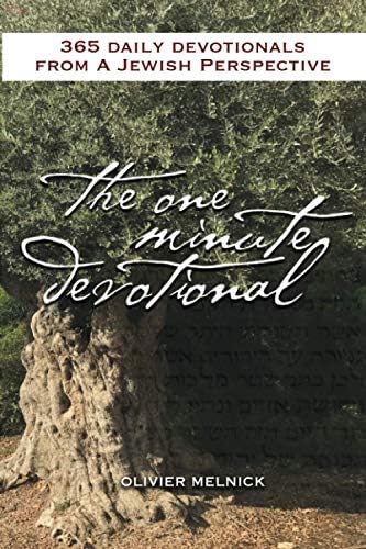 The 1 Minute Devotional: 365 Daily Devotionals from a Jewish Perspective by Olivier Jack Melnick