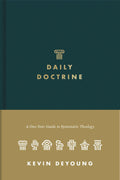 Daily Doctrine: A One-Year Guide to Systematic Theology by Kevin DeYoung