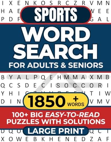 SPORTS WORD SEARCH FOR ADULTS & SENIORS: 100+ BIG EASY-TO-READ PUZZLES WITH SOLUTIONS - 1850+ WORDS - LARGE PRIINT (WORD SEARCH LARGE PRINT) by REBECCA JUSTICE