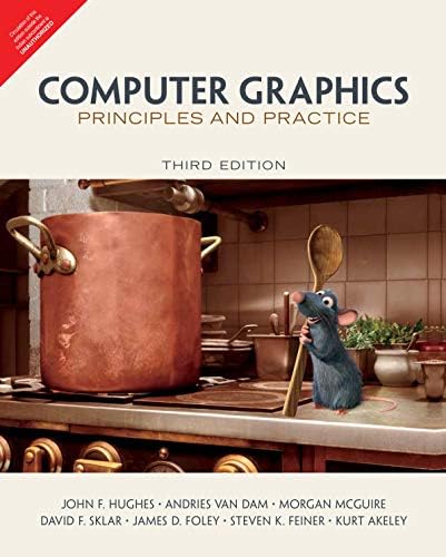 Computer Graphics: Principles And Practice, 3Rd Edition by John F Hughes