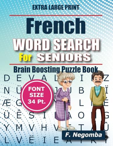 French WORD SEARCH For SENIORS: Brain Boosting Puzzle Book by F NEGOMBA
