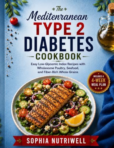 Type 2 Diabetes Cookbook For Beginners: Eat well, feel better, practical strategies and healthy recipes by Sophia Nutriwell