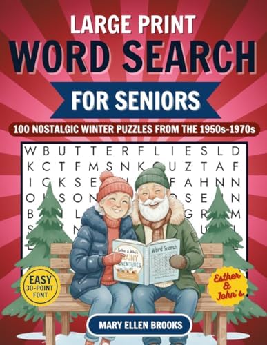 Large Print Word Search for Seniors – 100 Nostalgic Winter Puzzles from the 1950s, 1960s & 1970s: Easy Large Print Puzzles for Relaxation, Memory, and ... (Esther & John’s Word Search for Seniors) by Mary Ellen Brooks
