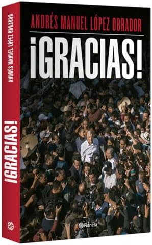 ¡Gracias! / Thank you! (Spanish Edition) by Andrés Manuel López Obrador