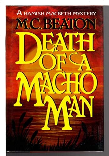 Death of a Macho Man (Hamish Macbeth Mysteries, No. 12) by M. C. Beaton