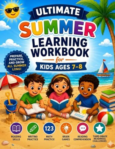 Ultimate Summer Learning Workbook for Kids Ages 7–8: Math Practice, Reading, Vocabulary, Grammar & Critical Thinking Activities to Prepare for Third Grade by Roberto Beozzo