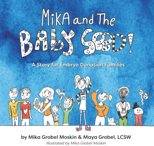 Mika and the Baby Seed: A Story for Embryo Donation Families by Maya Grobel