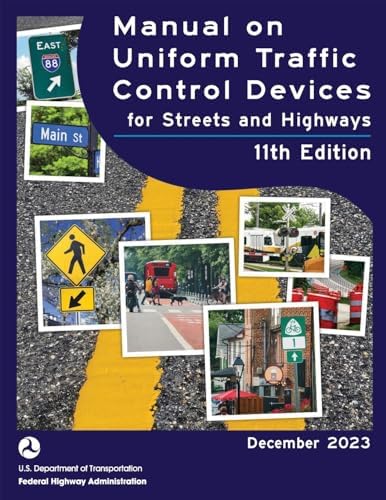Manual on Uniform Traffic Control Devices (MUTCD 2023) 11th edition by Federal Highway Administration