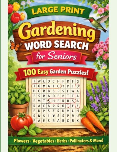 Large Print Gardening Word Search for Seniors: 100 Easy Spring & Summer Puzzles with Flowers, Vegetables, Herbs, Pollinators, and Relaxing Garden Themes by BRIAN ALLEN