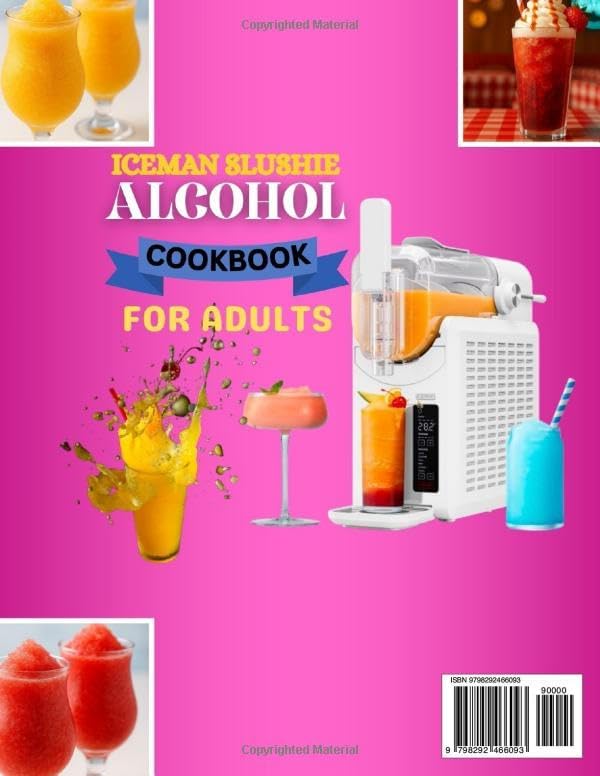 ICEMAN SLUSHIE ALCOHOL COOKBOOK FOR ADULTS: Easy Alcohol Slushie Recipes for the Iceman Slushie Machine – Frozen Cocktails for Beginners, Boozy Party Mixes, and Fun Summer Drinks Made Simple by CHEF P. RACHEL