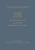 Die Deutsche Hanse als Mittler zwischen Ost und West (Wissenschaftliche Abhandlungen der Arbeitsgemeinschaft für Forschung des Landes Nordrhein-Westfalen, 27) (German Edition) by Ahasver von Brandt