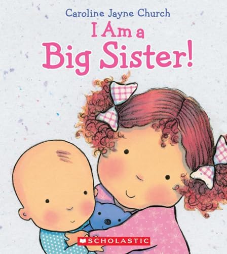 I Am a Big Sister (Caroline Jayne Church) by Caroline Jayne Church