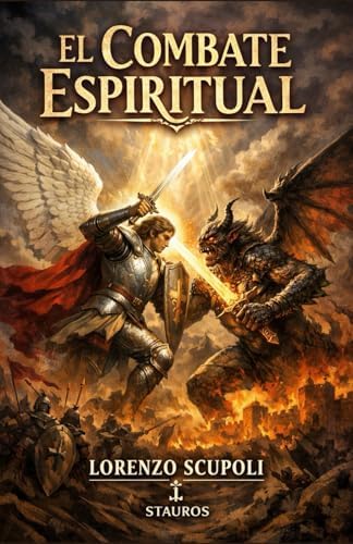 El combate espiritual (Spanish Edition) by Lorenzo Scupoli
