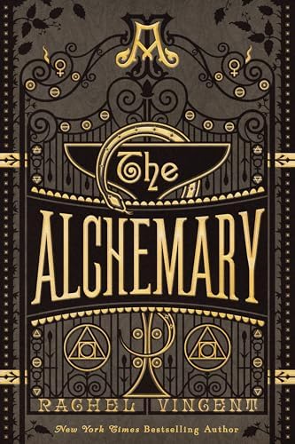 The Alchemary: A Dark Academia Alchemy Romantasy (The Alchemy Trials) by Rachel Vincent