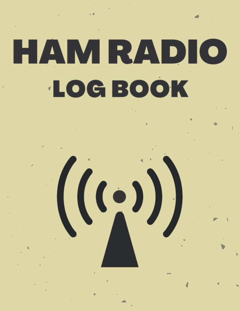 Ham Radio Logbook: Record Your Contacts In This Log Book | ARRL Log For Amateur Radio Operators by BeKind Publishing