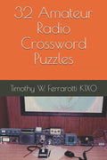 32 Amateur Radio Crossword Puzzles by Dr. Timothy W. Ferrarotti