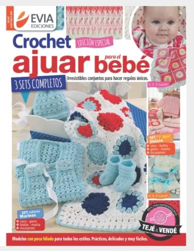 CROCHET AJUAR PARA EL BEBÉ: conjuntos para hacer conjuntos únicos (CROCHET III) (Spanish Edition) by EVIA EDICIONES