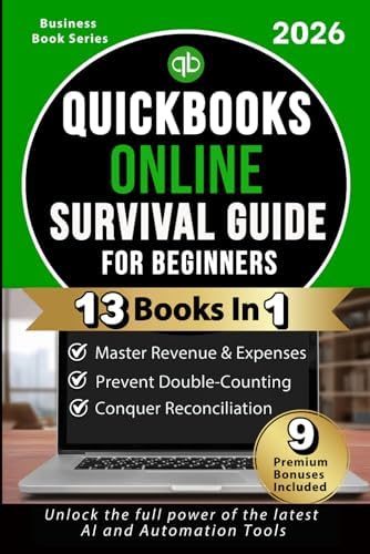 QuickBooks Online Survival Guide for Beginners — 2026 Updated Edition: Step-by-Step Guide to Mastering QuickBooks Online, Fixing Common Errors, ... Accounting Experience for Small Business. by Mind Flow Press