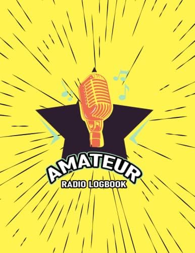 Amateur Radio Log Book: Ham Radio Log Book for Ham Radio Operators to Track and Organize Their Activity and Notes - Amateur Ham Radio Station Log Book. by M K Keshawn Odo Kipkorir
