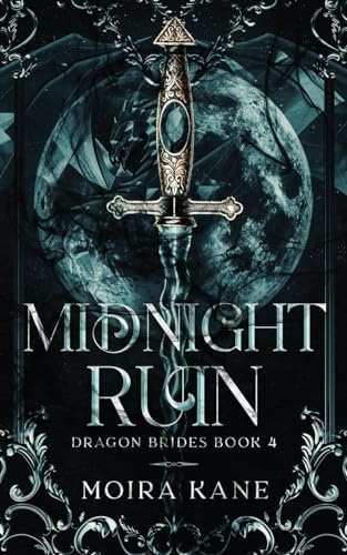 Midnight Ruin: A Fated Mates Dragon Shifter Romantasy (Dragon Brides) by Moira Kane