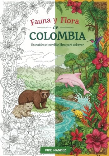 Fauna y Flora de Colombia: Un exótico e increíble libro para colorear (Spanish Edition) by Kike Nandez