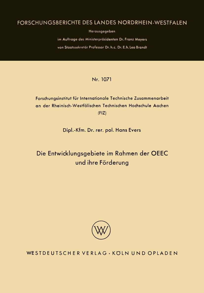 Die Entwicklungsgebiete im Rahmen der OEEC und ihre Förderung (Forschungsberichte des Landes Nordrhein-Westfalen, 1071) (German Edition) by Hans Evers