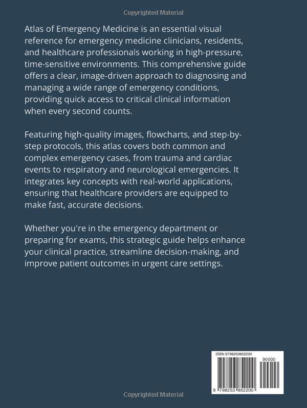 ATLAS OF EMERGENCY MEDICINE: A Strategic Visual Reference for Time-Sensitive Clinical Practice by DR. DOMINIC EVERLEIGH MD