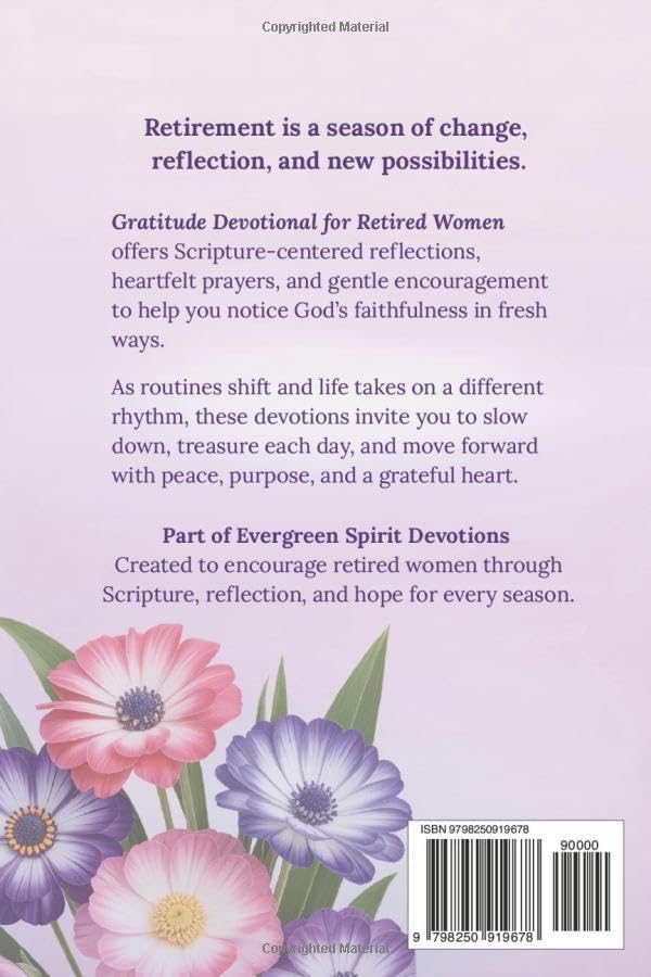 Gratitude Devotional For Retired Women: Scripture Reflections to Find Peace, Renew Purpose & Live Fully in This Season of Life (Evergreen Spirit Devotions) by Sidney & Renee